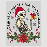 Dead Inside Holiday Season Skeleton Ready to Press DTF Transfer